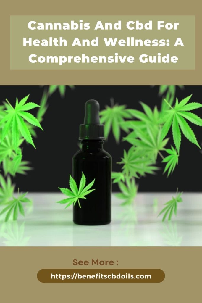 Cannabis And CBD For Health And Wellness: A Comprehensive Guide