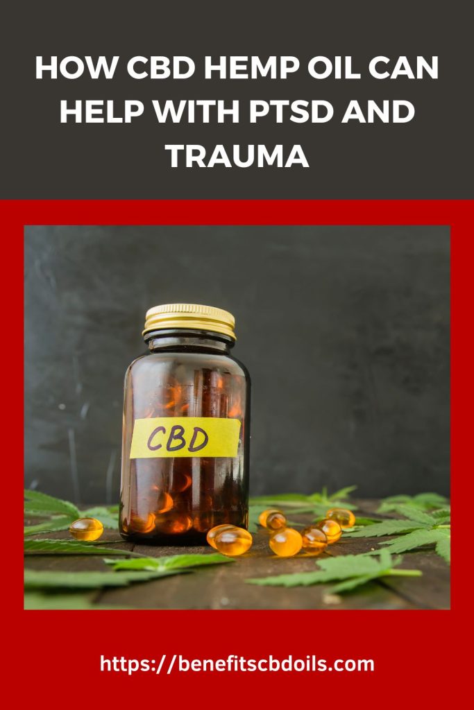 How CBD Hemp Oil Can Help With PTSD And Trauma.